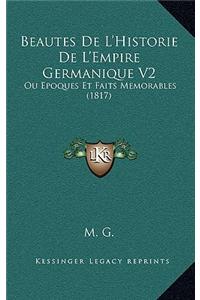 Beautes de L'Historie de L'Empire Germanique V2: Ou Epoques Et Faits Memorables (1817)