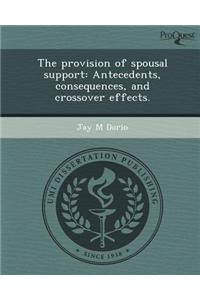 The Provision of Spousal Support: Antecedents, Consequences, and Crossover Effects.