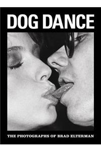 Dog Dance: The Photographs of Brad Elterman