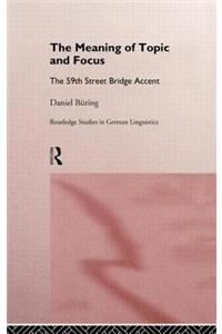 The Meaning of Topic and Focus: The 59th Street Bridge Accent