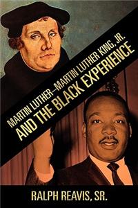 Martin Luther-Martin Luther King, JR. and the Black Experience