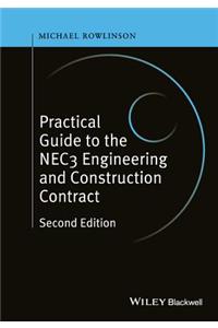 Practical Guide to the NEC3 Engineering and Construction Contract