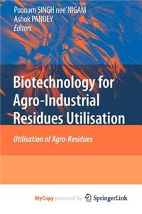 Biotechnology for Agro-Industrial Residues Utilisation