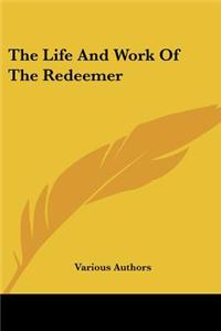 The Life and Work of the Redeemer