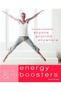 Quick & Easy Energy Boosters: 5-Minute Routines for Anyone, Anytime, Anywhere