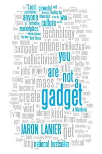 You Are Not a Gadget: A Manifesto