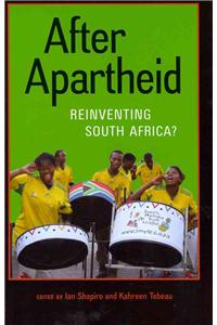 After Apartheid: Reinventing South Africa?