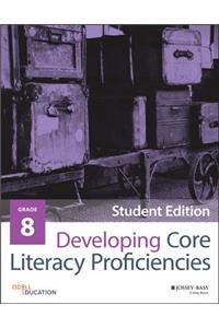 Developing Core Literacy Proficiencies, Grade 8