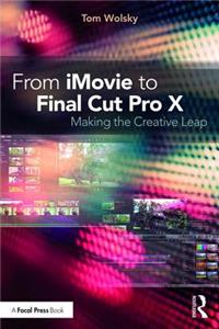 From iMovie to Final Cut Pro X: Making the Creative Leap
