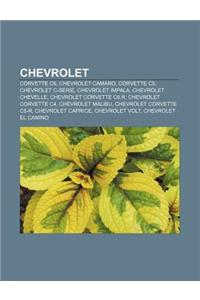 Chevrolet: Corvette C6, Chevrolet Camaro, Corvette C5, Chevrolet C-Serie, Chevrolet Impala, Chevrolet Chevelle, Chevrolet Corvett