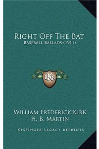 Right Off the Bat: Baseball Ballads (1911)