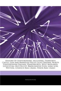 Articles on History of Staffordshire, Including: Tamworth Castle, Leek and Manifold Valley Light Railway, North Staffordshire Railway, Handsworth, Wes