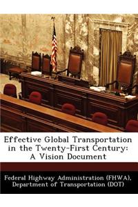 Effective Global Transportation in the Twenty-First Century: A Vision Document