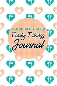 Healthy Meal Planner: Daily Fitness Journal