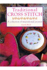 Traditional Cross Stitch: A Collection of Inspirational Projects