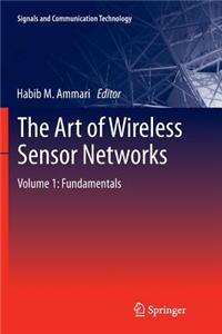 The Art of Wireless Sensor Networks: Volume 1: Fundamentals