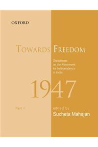 Towards Freedom: Documents on the Movement for Independence in India 1947, Part 1