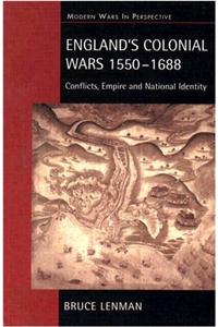England's Colonial Wars 1550-1688: Conflicts, Empire and National Identity