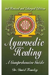 Ayurvedic Healing: A Comprehensive Guide