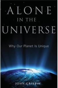 Alone in the Universe: Why Our Planet Is Unique