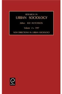 Research in Urban Sociology: New Directions in Urban Sociology Vol 4