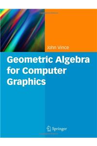 Geometric Algebra for Computer Graphics