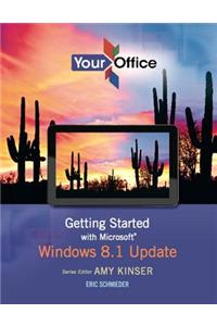 Your Office: Getting Started with Microsoft Windows 8.1 Update