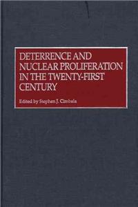 Deterrence and Nuclear Proliferation in the Twenty-First Century