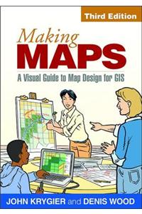 Making Maps, Third Edition: A Visual Guide to Map Design for GIS