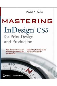 Mastering InDesign CS5 for Print Design and Production