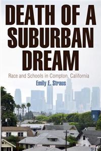 Death of a Suburban Dream: Race and Schools in Compton, California