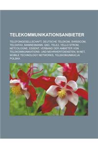 Telekommunikationsanbieter: Telefongesellschaft, Deutsche Telekom, Swisscom, Teldafax, Mannesmann, Qsc, Tele2, Yello Strom, Netcologne, Essent, Ve