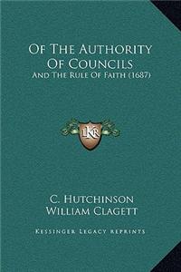 Of the Authority of Councils: And the Rule of Faith (1687)