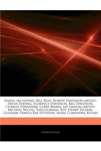Articles on Haida, Including: Bill Reid, Robert Davidson (Artist), Freda Diesing, Florence Davidson, Reg Davidson, Charles Edenshaw, Gerry Marks, Ja