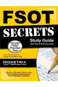 Fsot Secrets: Fsot Exam Review for the Foreign Service Officer Test
