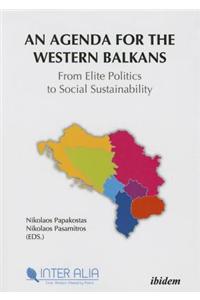 An Agenda for the Western Balkans: From Elite Politics to Social Sustainability