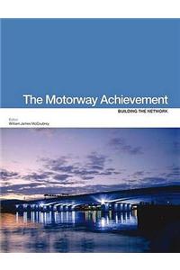 The Motorway Achievement: v. 3: Building the Network