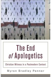 The End of Apologetics: Christian Witness in a Postmodern Context