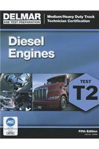 Diesel Engines Test T2: Medium/Heavy Duty Truck Technician Certification