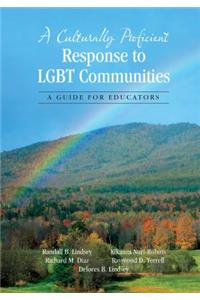 A Culturally Proficient Response to Lgbt Communities: A Guide for Educators