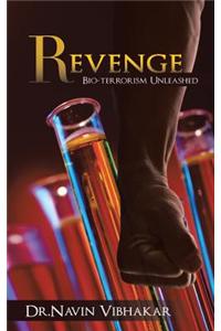 Revenge: Bio-Terrorism Unleashed