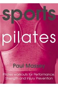Sports Pilates: Pilates Workouts for Performance Strength and Injury Prevention