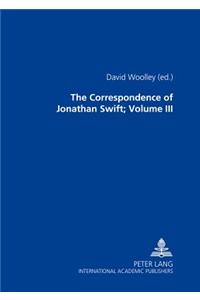 The Correspondence of Jonathan Swift, D. D.: In Four Volumes Plus Index Volume- Volume III: Letters 1726-1734, Nos. 701-1100