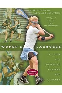 Women's Lacrosse: A Guide for Advanced Players and Coaches