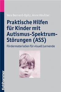 Praktische Hilfen Fur Kinder Mit Autismus-Spektrum-Storungen (Ass): Fordermaterialien Fur Visuell Lernende