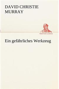 Gefahrliches Werkzeug