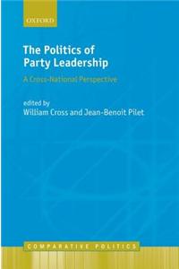 The Politics of Party Leadership: A Cross-National Perspective