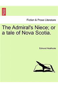 Admiral's Niece; Or a Tale of Nova Scotia.