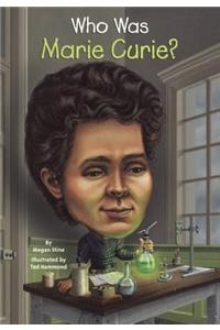 Who Was Marie Curie?