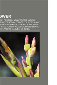 Wave Power: Ocean Power in New Zealand, Lysekil Project, Wave Power in Australia, Seadog Pump, Wave Motor, Energen Wave Power, Wav